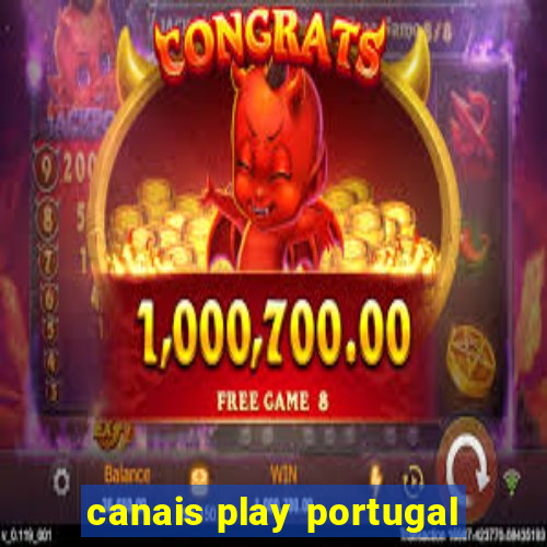 canais play portugal